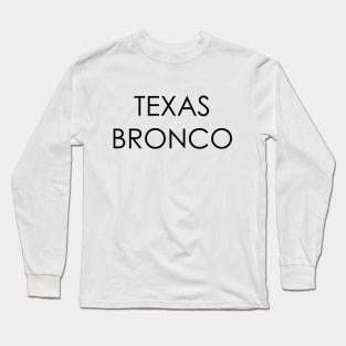 Texas Bronco Long Sleeve T-Shirt